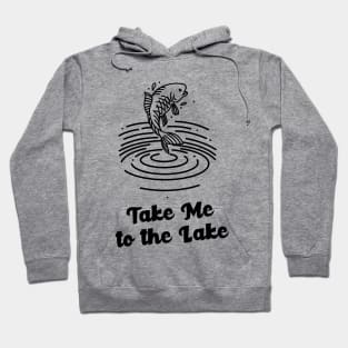 take me to the lake Hoodie